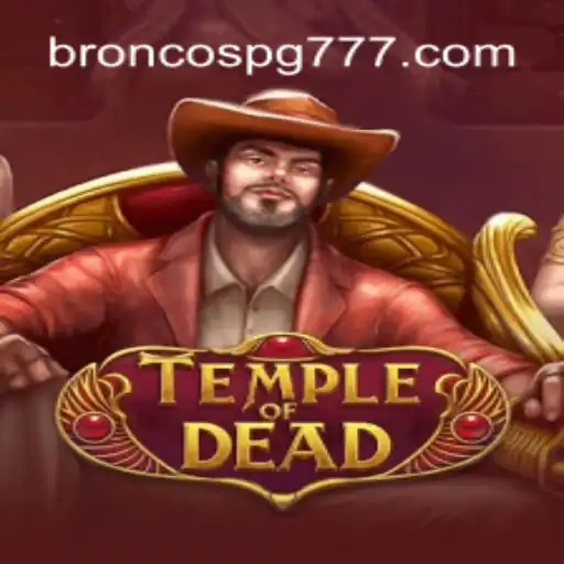 TempleofDead: Explorando o Mundo Misterioso dos BRONCOS PG